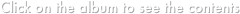 Click on the album to see the contents
